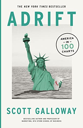 Scott Galloway - Adrift : 100 Charts that Reveal Why America is on the image 1