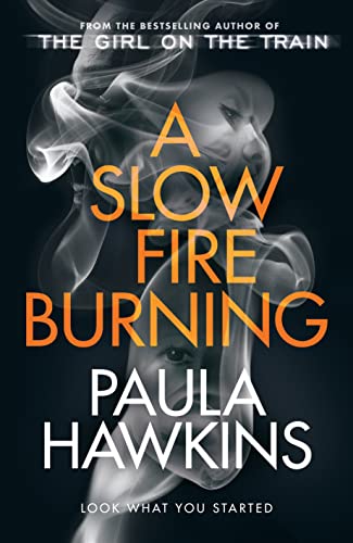 Paula Hawkins - A Slow Fire Burning : The scorching new thriller from image 1