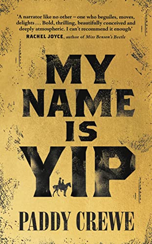 Paddy Crewe - My Name is Yip : An immersive and rollicking debut, long image 1