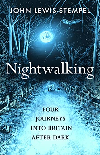 John Lewis-Stempel - Nightwalking : Four Journeys into Britain After D image 1