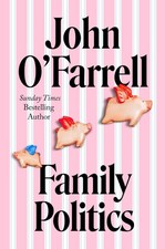John O'Farrell - Family Politics : A razor sharp satire from the b image 1