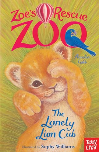 Amelia Cobb - Zoe's Rescue Zoo: The Lonely Lion Cub - Paperback