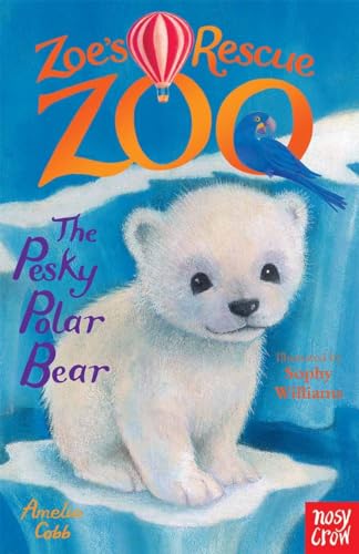 Amelia Cobb - Zoe's Rescue Zoo: The Pesky Polar Bear - Paperback