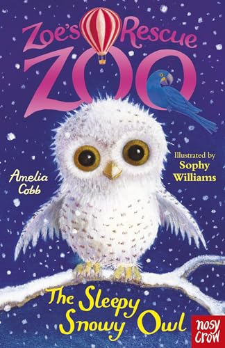 Amelia Cobb - Zoe's Rescue Zoo: The Sleepy Snowy Owl - Paperback