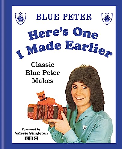BBC - Here's One I Made Earlier : Classic Blue Peter Makes - Hardback image 1