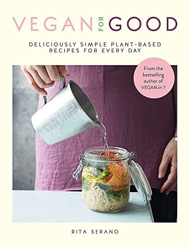 Rita Serano - Vegan for Good : deliciously simple plant-based recipes image 1