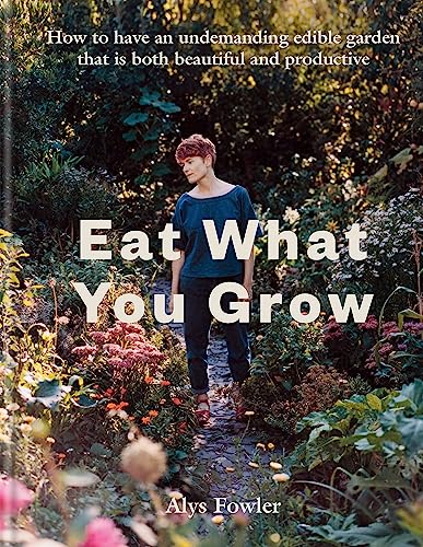 Alys Fowler - Eat What You Grow - Hardback image 1