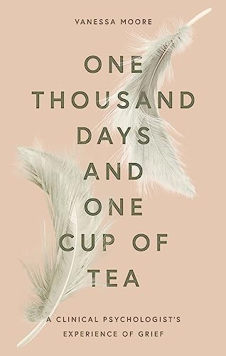 Vanessa Moore - One Thousand Days and One Cup of Tea : A Clinical Psyc image 1