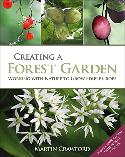 Martin Crawford - Creating a Forest Garden : Working with Nature to Gr image 1