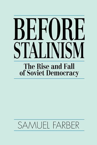 Samuel Farber - Before Stalinism : The Rise & Fall of Soviet Democracy image 1
