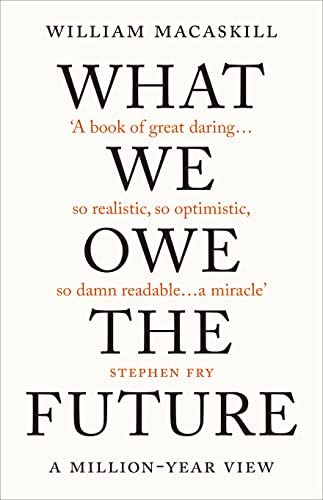 William MacAskill - What We Owe The Future : A Million-Year View - Har image 1