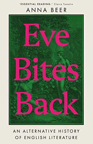 Anna Beer - Eve Bites Back : An Alternative History of English Literat image 1