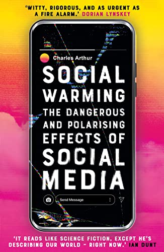 Charles Arthur - Social Warming : How Social Media Polarises Us All - image 1