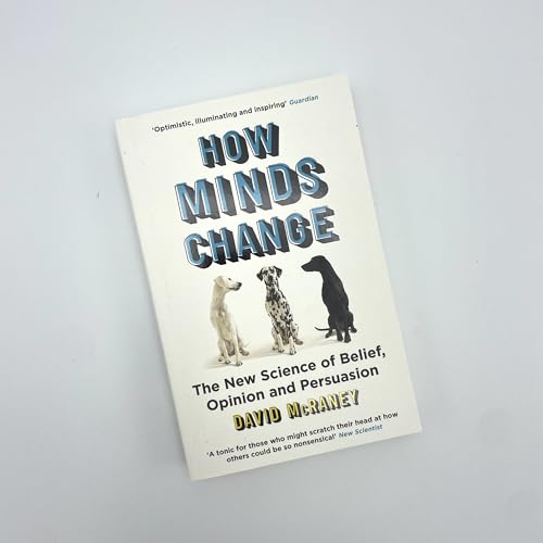 David McRaney - How Minds Change : The New Science of Belief, Opinion image 2