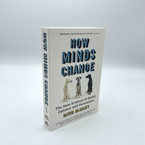 David McRaney - How Minds Change : The New Science of Belief, Opinion image 5