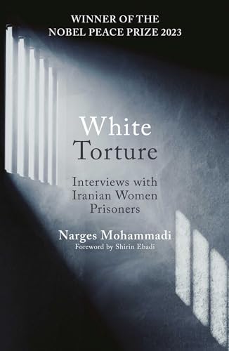 Shirin Ebadi - White Torture : Interviews with Iranian Women Prisoners image 1
