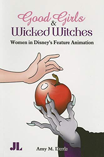 Amy M. Davis - Good Girls and Wicked Witches : Changing Representatio