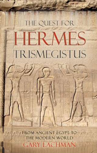 Gary Lachman - Quest For Hermes Trismegistus : From Ancient Egypt to t image 1