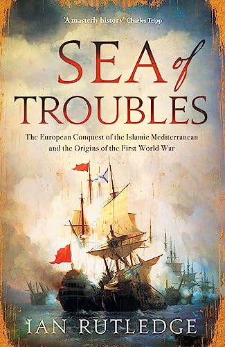 Ian Rutledge - Sea of Troubles : The European Conquest of the Islamic image 1