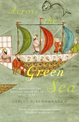 Sanjay Subrahmanyam - Across The Green Sea : Histories from the Wester image 1