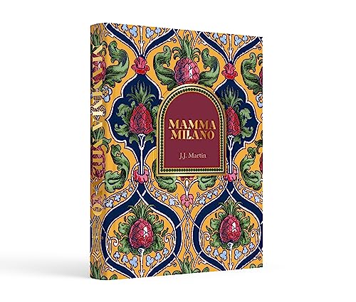 J.J. Martin - Mamma Milano : Lessons from the Motherland - Hardback image 2