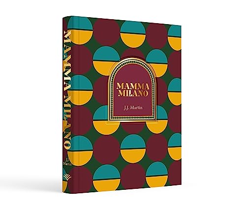 J.J. Martin - Mamma Milano : Lessons from the Motherland - Hardback image 4