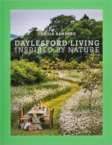 Carole Bamford - Daylesford Living: Inspired by Nature : Organic Lifes image 1