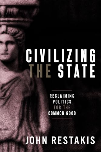 John Restakis - Civilizing the State : Reclaiming Politics for the Com image 1
