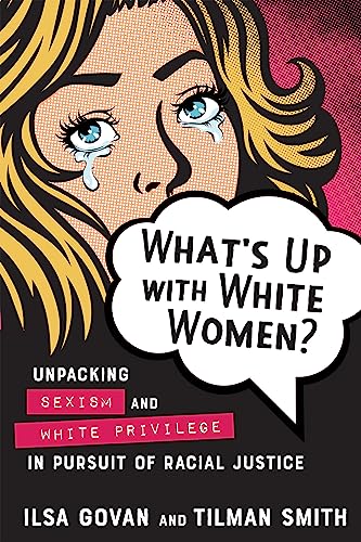 Tilman Smith - What's Up With White Women? : Unpacking Sexism and image 1