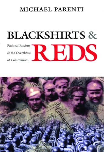 Michael Parenti - Blackshirts and Reds : Rational Fascism and the Over image 1