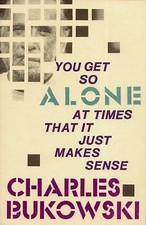 Charles Bukowski - You Get So Alone at Times - Paperback image 1