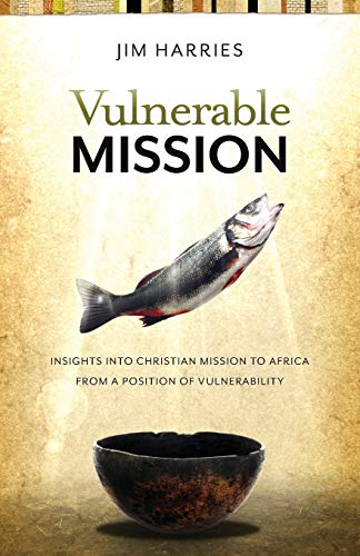 Vulnerable Mission: Insights into Christian Mission to Africa From a Position of Vulnerablity