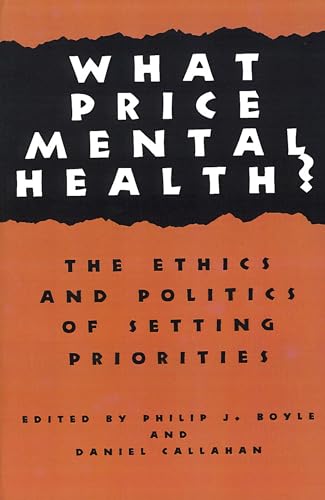 What Price Mental Health? : The Ethics and Politics of Setting Priorities