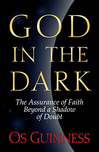 Os Guinness - God in the Dark : The Assurance of Faith Beyond a Shadow image 1