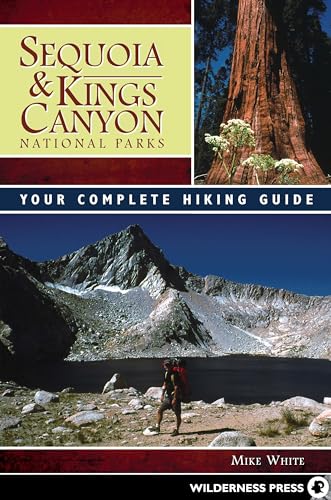 Sequoia and Kings Canyon National Parks : Your Complete Hiking Guide