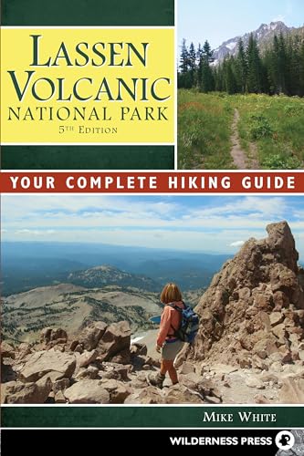 Lassen Volcanic National Park : Your Complete Hiking Guide