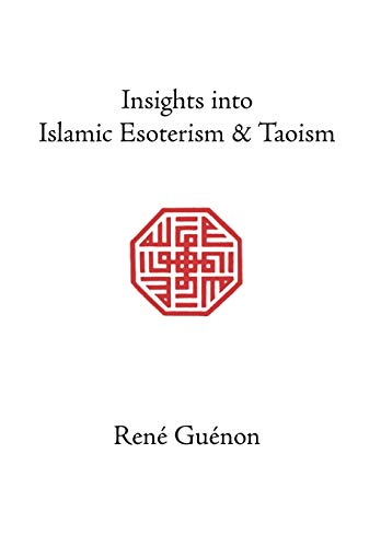 Insights into Islamic Esoterism and Taoism