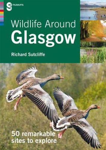 Richard Sutcliffe - Wildlife Around Glasgow : 50 remarkable sites to e image 1