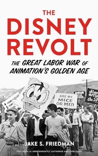 Jake S. Friedman - Disney Revolt : The Great Labor War of Animation image 1