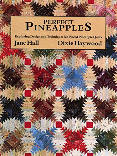 Dixie Haywood - Perfect Pineapples : Exploring Design and Techniques