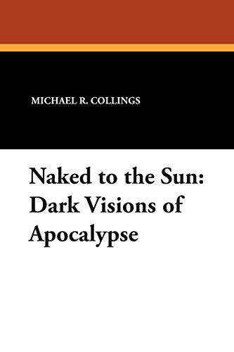 Naked to the Sun: Dark Visions of Apocalypse