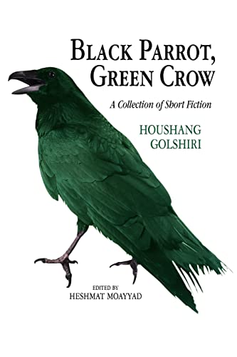 Houshang Golshiri - Black Parrot, Green Crow : A Collection of Short F image 1