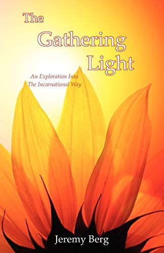 The Gathering Light: An Exploration Into The Incarnational Way