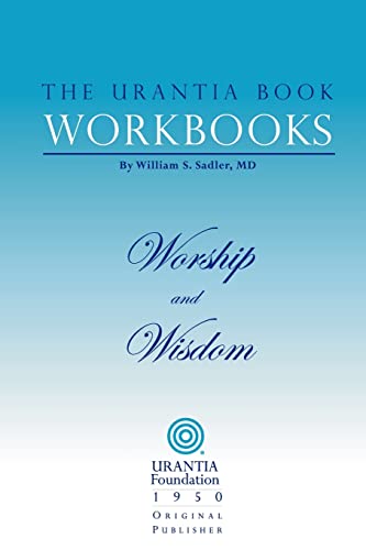 The Urantia Book Workbooks: Volume 8 - Worship and Wisdom