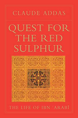 Claude Addas - Quest for the Red Sulphur : The Life of Ibn 'Arabi image 1
