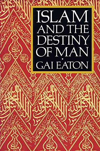Gai Eaton - Islam and the Destiny of Man - Paperback image 1