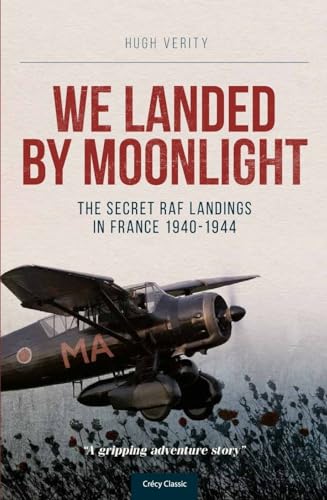 Hugh Verity - We Landed by Moonlight : Secret Raf Landings in France 1 image 1