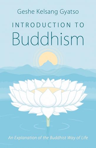 Geshe Kelsang Gyatso - Introduction to Buddhism : An Explanation of th image 1