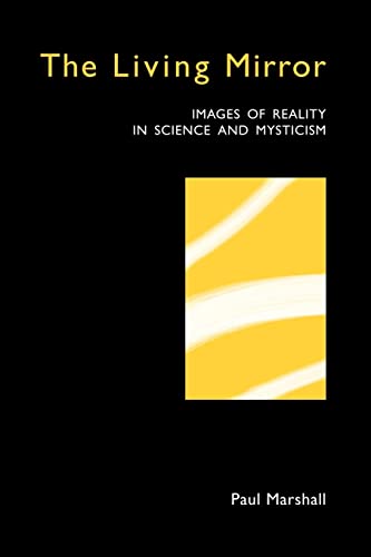 The Living Mirror: Images of Reality in Science and Mysticism