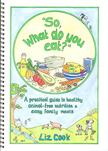 Liz Cook - So, What Do You Eat?" : A Practical Guide to Healthy Animal image 1
